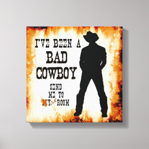 Ich war ein BAD COWBOY Schick mich auf dein Zimmer Leinwanddruck