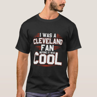Ich war ein Cleveland Fan, bevor es Cooles Shirt w
