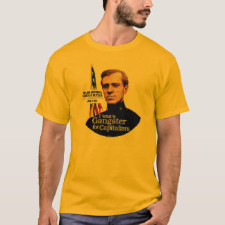 "Ich war ein Gangster für Kapitalismus " T-Shirt