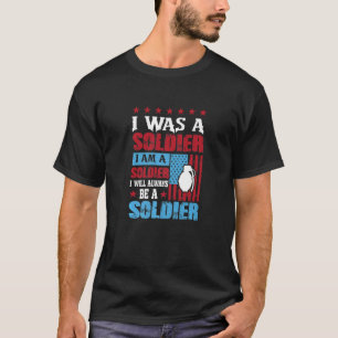 Ich war ein Soldat, ich bin ein Soldat, ich werde T-Shirt