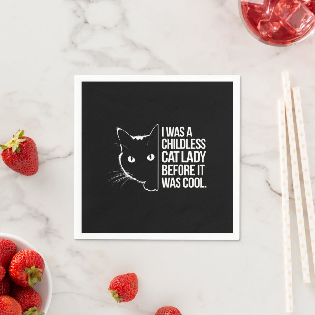 Ich war eine kinderlose Katze, bevor es Cool war Serviette (Beispiel)