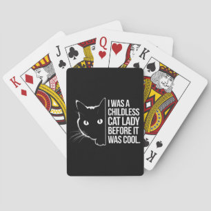 Ich war eine kinderlose Katze, bevor es Cool war Spielkarten