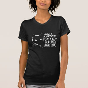 Ich war eine kinderlose Katzenlady, bevor es cool T-Shirt