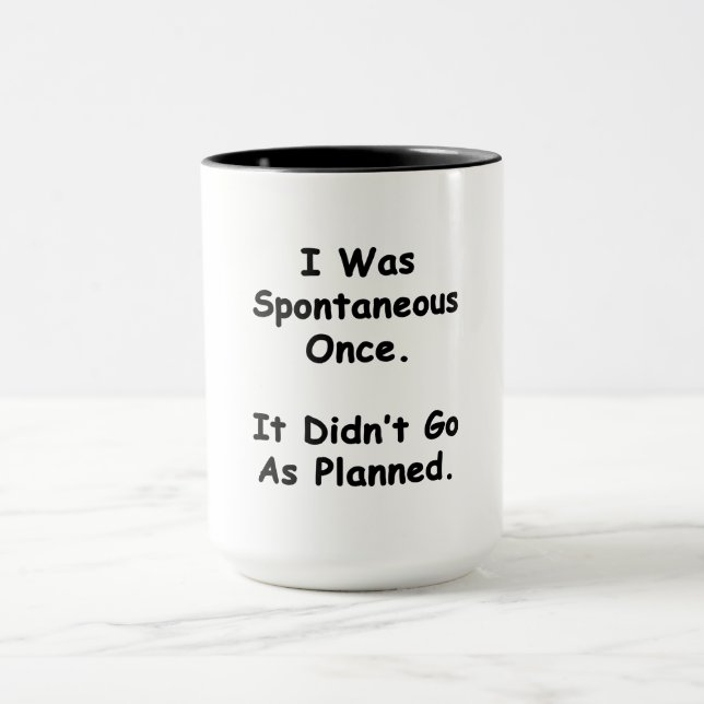 Ich war einmal spontan. tasse (Zentrum)