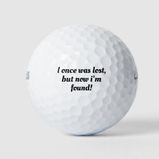 Ich war einmal verloren, aber jetzt bin ich gefund golfball