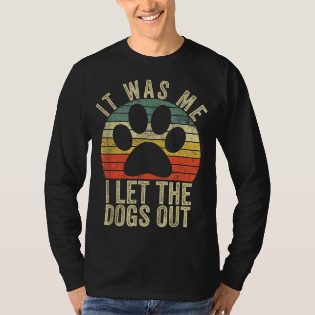 Ich war es, der Hunde einen lustigen Hund gelassen T-Shirt (Vorderseite)