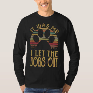 Ich war es, der Hunde einen lustigen Hund gelassen T-Shirt