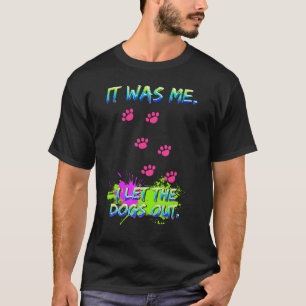 Ich war es, die Hunde Lassen. Funny Sprichwort Spa T-Shirt