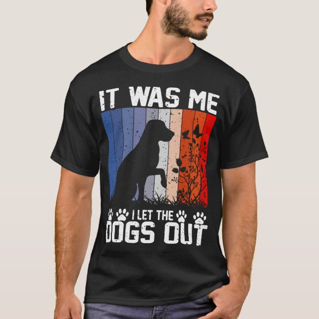 Ich war es, ich habe die Hunde Gelassen T-Shirt (Vorderseite)