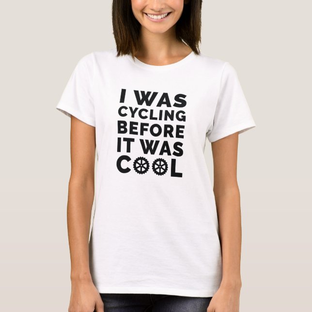 Ich war Fahrrad, bevor es Cool war T-Shirt (Vorderseite)