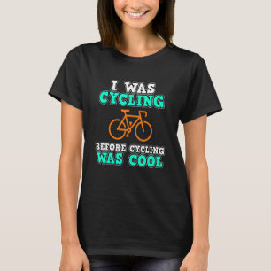 Ich war Fahrrad, bevor ich mit dem Fahrrad fuhr Gr T-Shirt