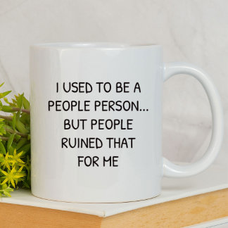 Ich war früher ein Menschenfreund Lustig | Sarkast Tasse
