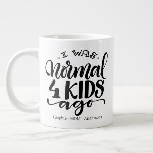 Ich war ganz normal vor 4 Kindern - Jumbo 20oz Tas Jumbo-Tasse
