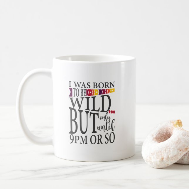 Ich war Geboren, bis 21.00 Uhr ein Zitat zu machen Kaffeetasse (Mit Donut)