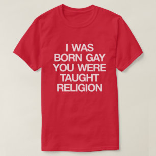 ICH WAR GEBOREN, DU WARTEST RELIGION T-Shirt