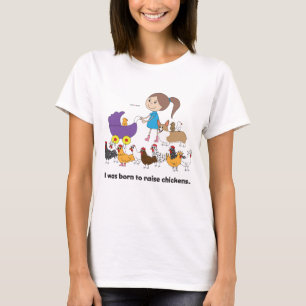 Ich war geboren, Huhn-T-Shirt anzuheben T-Shirt