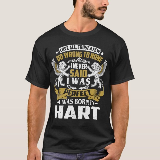 Ich war Geboren im Namen der HART-Familie T-Shirt (Vorderseite)