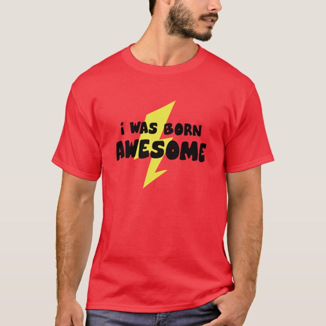 Ich war Geboren Phantastisch T-Shirt (Vorderseite)