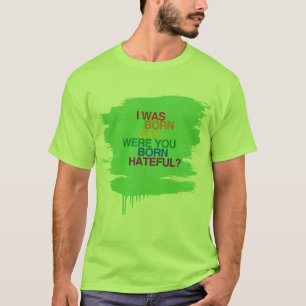 ICH WAR GEBORENES HOMOSEXUELLES, WAR SIE BO T-Shirt