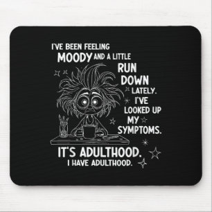 Ich war Gefühl Moody und ein bisschen runter Latel Mousepad