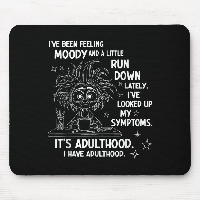 Ich war Gefühl Moody und ein bisschen runter Latel Mousepad (Vorne)