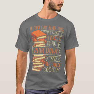 Ich war gezwungen, mein Buch in die Lektüre zu sch T-Shirt