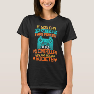 Ich war gezwungen, meinen Controller zum Gaming zu T-Shirt
