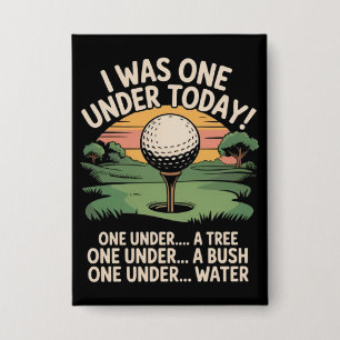 Ich war heute eins unter Par Golf Liebhaber Golfer Button