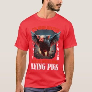 Ich War Hier Würden Fliegende Schweine 2257 Gesche T-Shirt