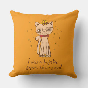 Ich war Hipster, bevor es Cool war Kissen