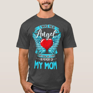 Ich war ihr Engel und jetzt ist sie meine Erinneru T-Shirt