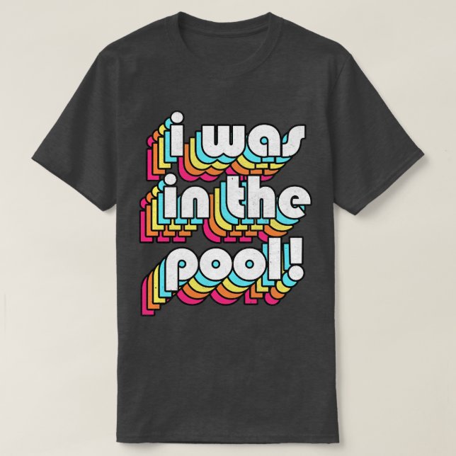 Ich war im Pool Costanza Quote Retro Design T-Shirt (Design vorne)