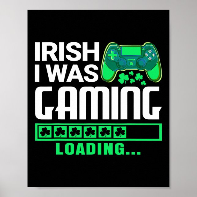 Ich war irisch beim Gamen Lustiger St. Patrick's D Poster (Vorne)