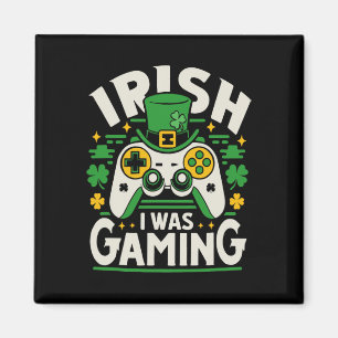 Ich war Irish Gaming Funny St. Patricks Day Video  Magnet