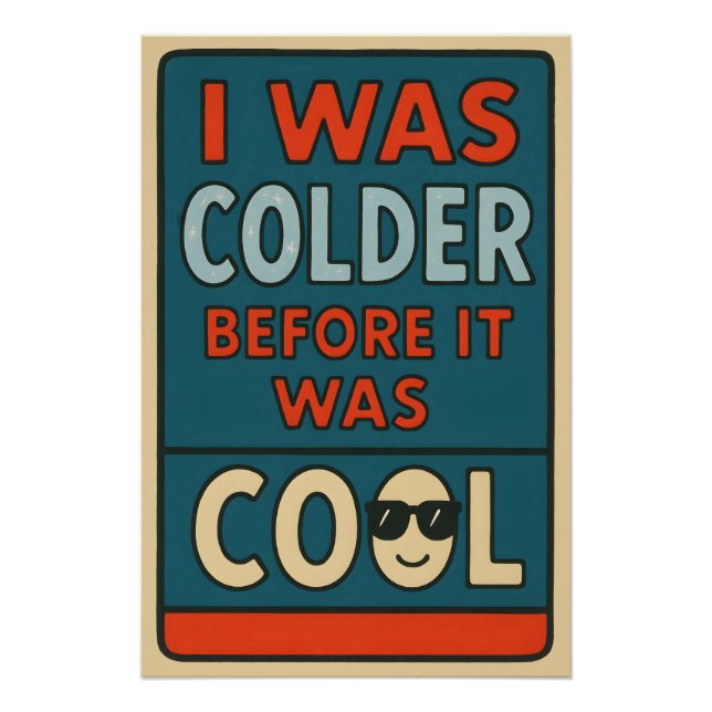 Ich war kälter, bevor es cool war – Sarcastic Wild Poster (Vorderseite)
