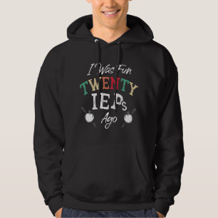 Ich war lustig vor zwanzig IEPs - IEP SPED Sonderp Hoodie