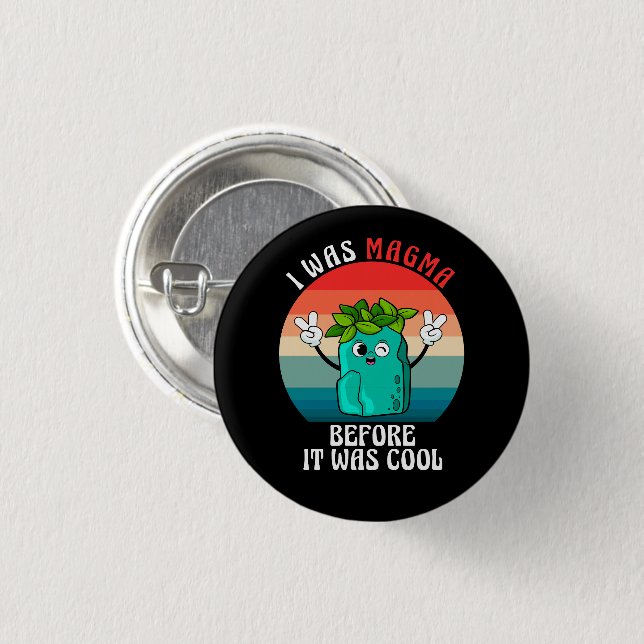 Ich war Magma, bevor es Coole Geologie-Geologen wa Button (Vorne & Hinten)