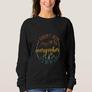 Ich war nicht überall, aber es steht auf meiner Li Sweatshirt