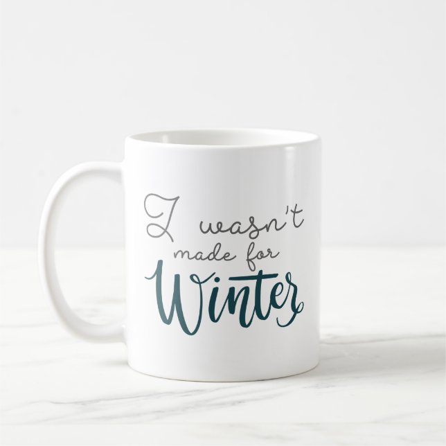 Ich war nicht zum Winter gemacht Kaffeetasse (Links)