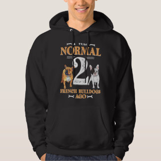 Ich war normal 2 Bulldog vor Funny Pet Dow Hoodie