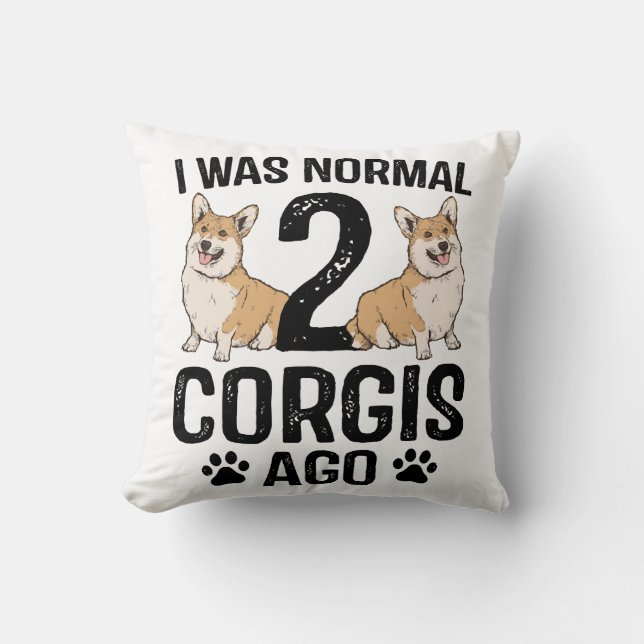 Ich war normal 2 Corgis Ago Dog Kissen (Vorderseite)
