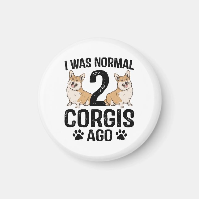 Ich war normal 2 Corgis Ago Dog Magnet (Vorne)