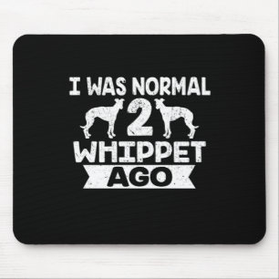 Ich war normal 2 Weiße vor Hund Lover Mousepad