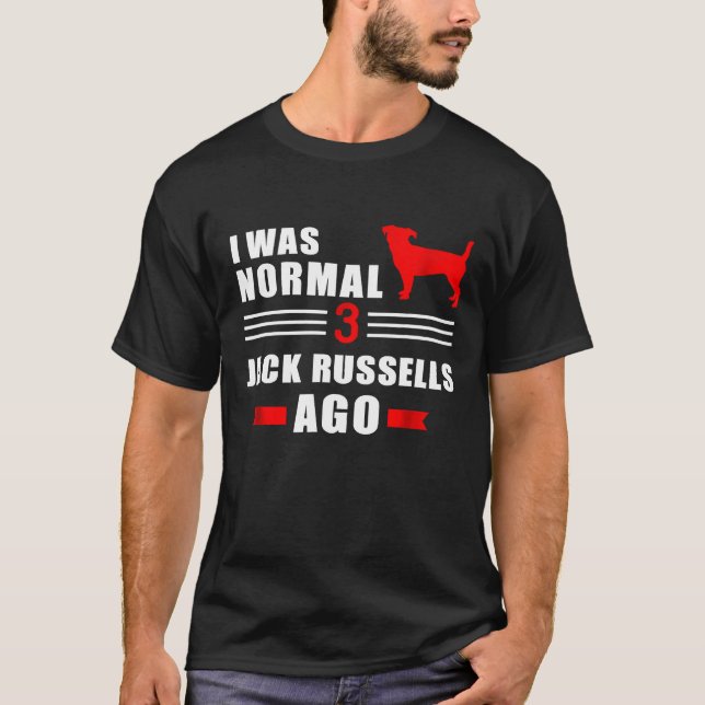 Ich war normal 3 Jack Russells vor 1 T-Shirt (Vorderseite)