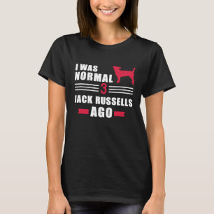 Ich war normal 3 Jack Russells vor 2 T-Shirt