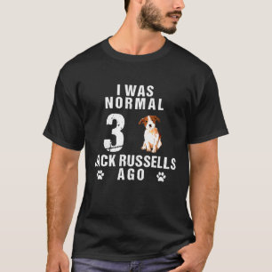 Ich war normal 3 Jack Russells vor T-Shirt