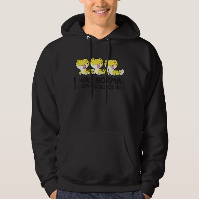 Ich war normal 3 Leopard Geckos Ago Pet Leopard Ge Hoodie (Vorderseite)