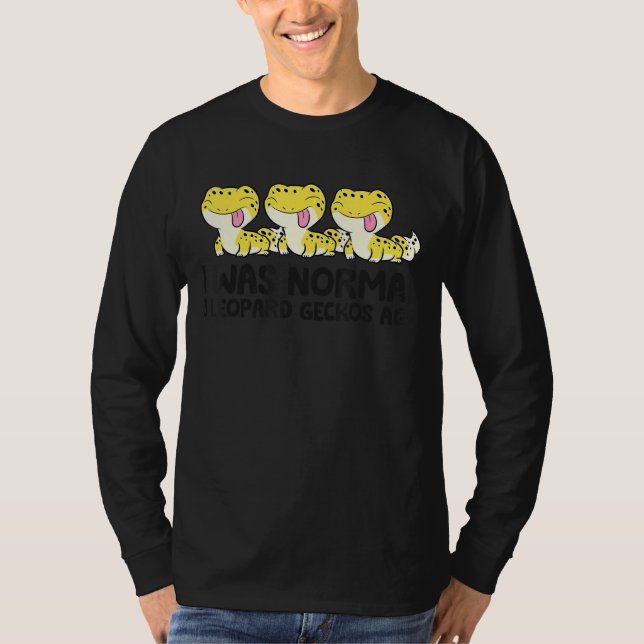 Ich war normal 3 Leopard Geckos Ago Pet Leopard Ge T-Shirt (Vorderseite)