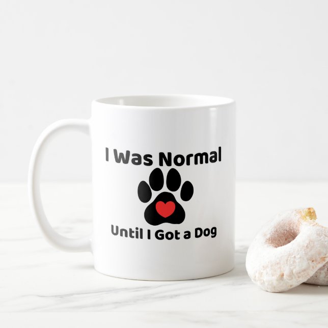 Ich war normal, bis ich einen Hund namens Mug beka Kaffeetasse (Mit Donut)