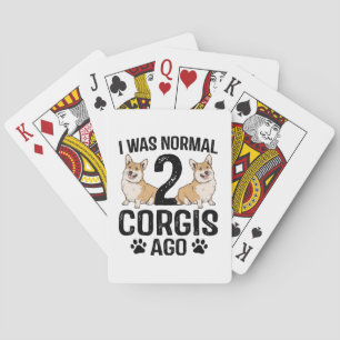 Ich war normal vor 2 Corgis Hundefrau Spielkarten